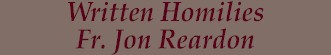 Written Homilies - Fr. Jon Reardon
